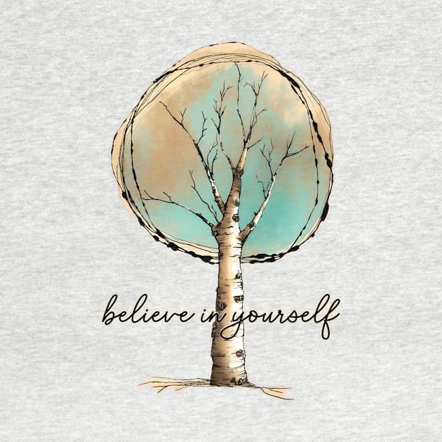 Believe in Yourself Tree by ginkelmier@gmail.com